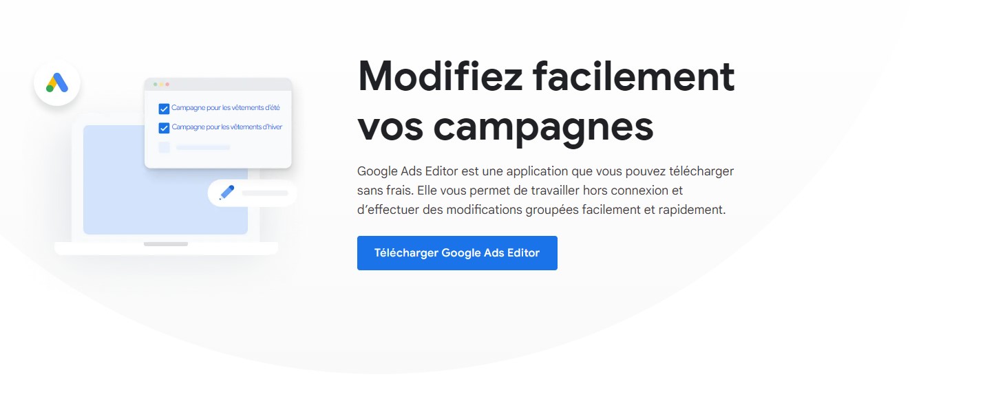 Téléchargez Google Ads Editor gratuitement et gérez vos campagnes publicitaires hors ligne